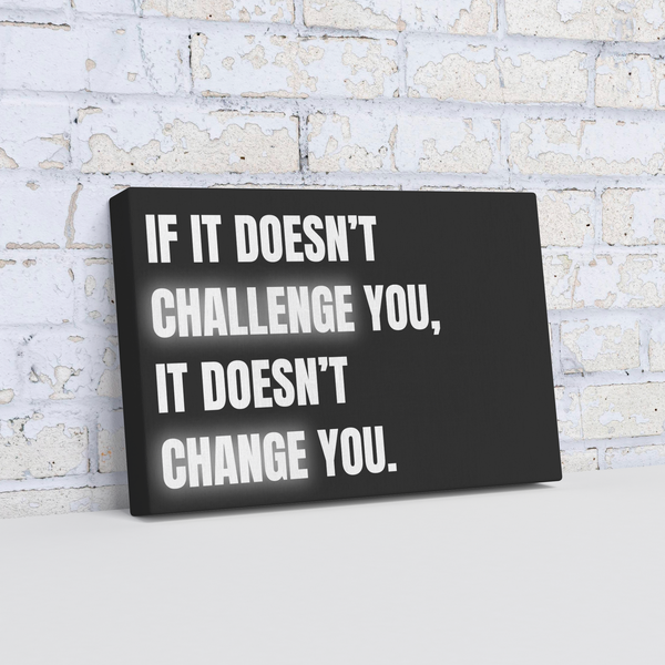 If_It_Doesnt_Challenge_You_It_Doesnt_C_H_Angle_Wall_Mockup.png