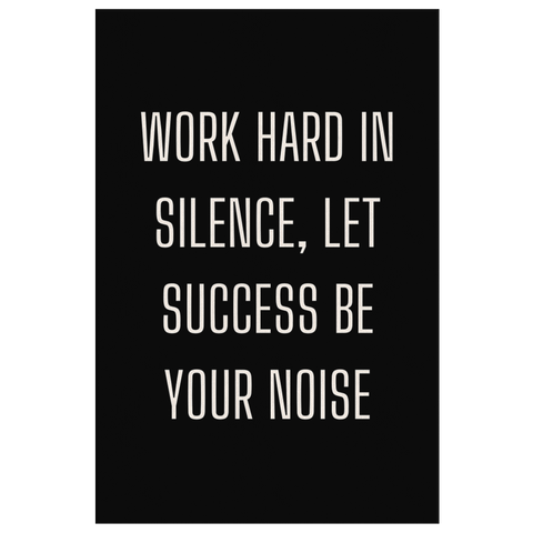 Work Hard In Silence
