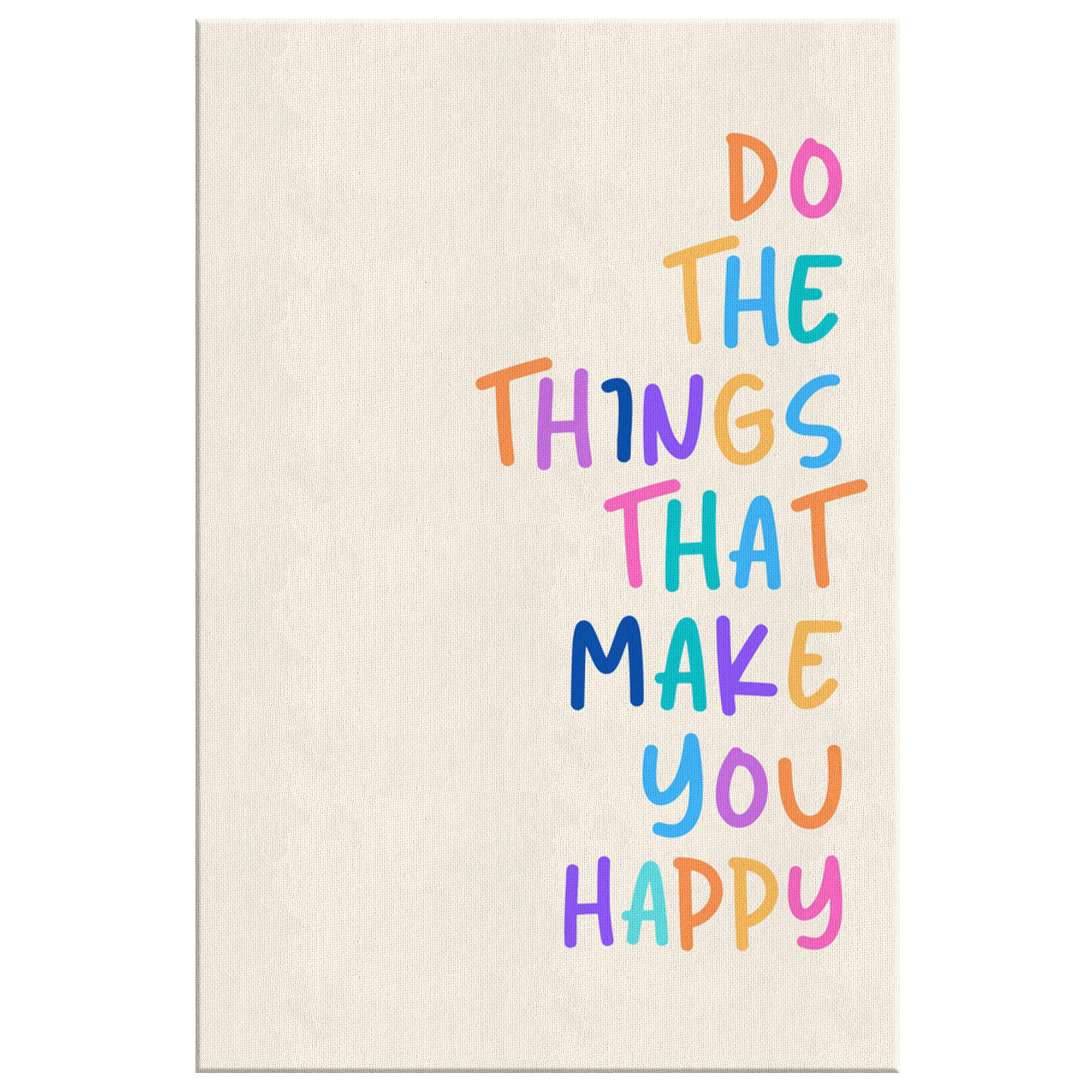 Do The Things That Make You Happy