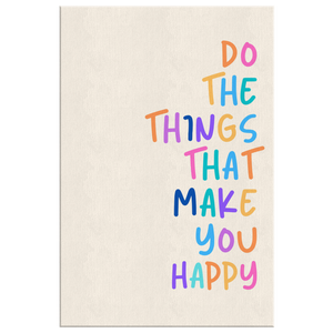 Do The Things That Make You Happy