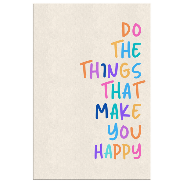 Do The Things That Make You Happy